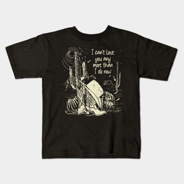 I Can't Love You Any More Than I Do Now Vintage Cowgirl Hat Kids T-Shirt by Terrence Torphy